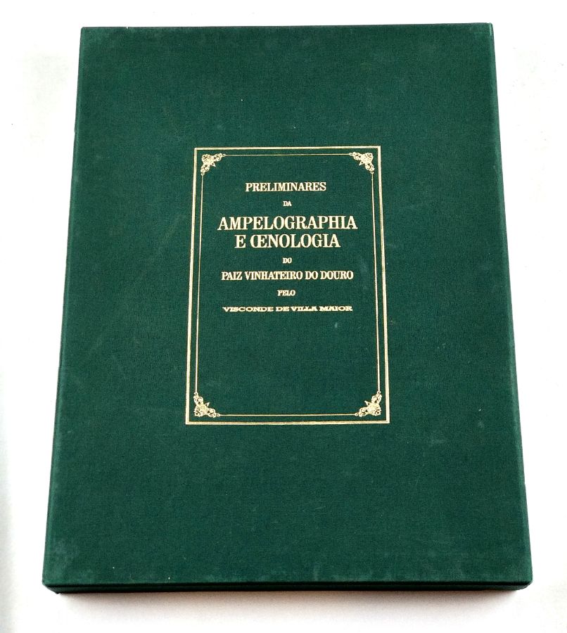 Preliminares da ampelographia e œnologia do paiz vinhateiro do Douro. (c. 1885)