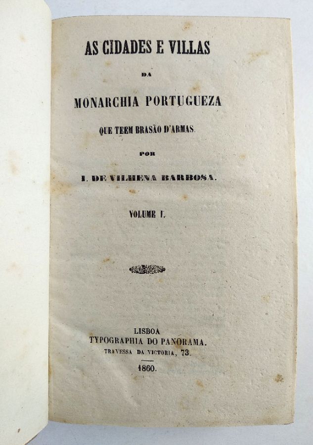 As Cidades e Villas da Monarchia Portugueza que tem Brasão D’Armas (1865)