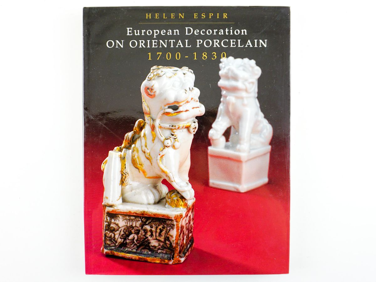 European Decoration on Oriental Porcelain 1700-1830