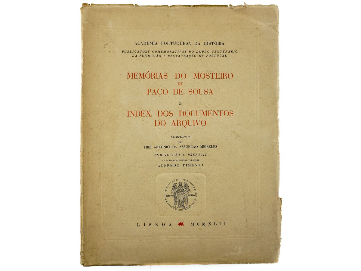 Memórias do Mosteiro de Paco de Sousa & index dos documentos do Arquivo Compostos por Frei António da Assunção Meireles