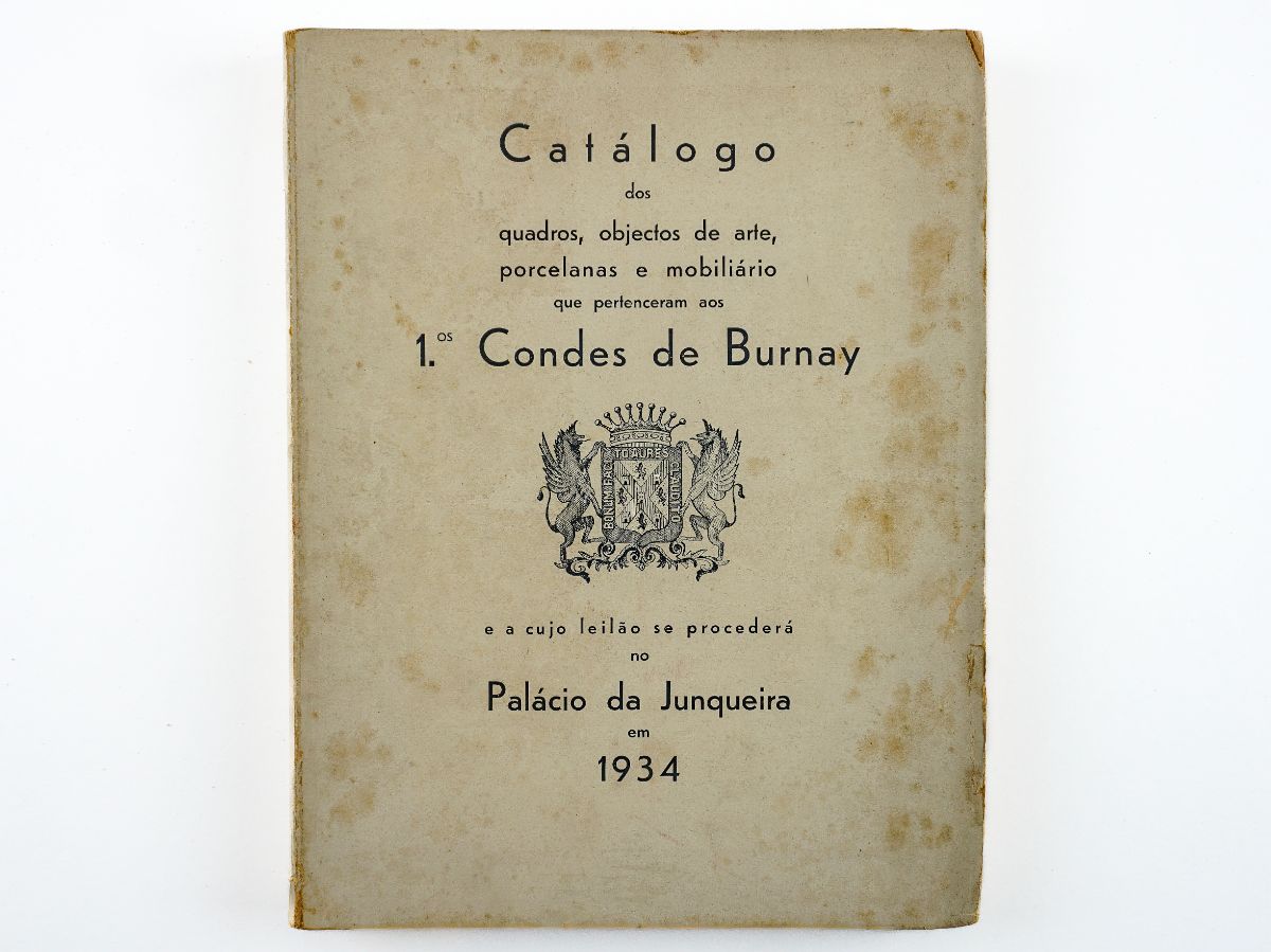 Catálogo dos Quadros, objectos de Arte, Porcelanas e mobiliário que pertenceram aos 1° Condes de Burnay